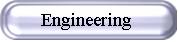 Engineering